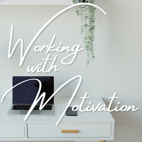 The Importance of Working With Motivation